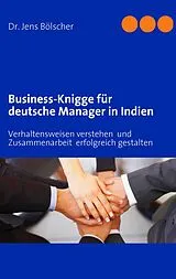 Kartonierter Einband Business-Knigge für deutsche Manager in Indien von Jens Bölscher