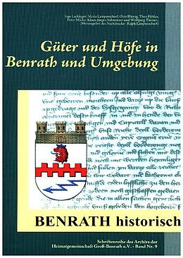 Kartonierter Einband Güter und Höfe in Benrath und Umgebung von Theo Fühles, Peter Müller (und andere)