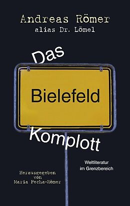 Kartonierter Einband Das Bielefeld-Komplott von Andreas Römer