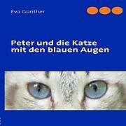 Kartonierter Einband Peter und die Katze mit den blauen Augen von Eva Günther
