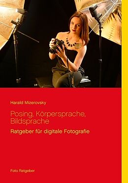 Kartonierter Einband Posing, Körpersprache, Bildsprache von Harald Mizerovsky