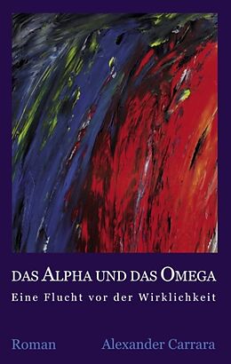 Fester Einband Das Alpha und das Omega von Alexander Carrara