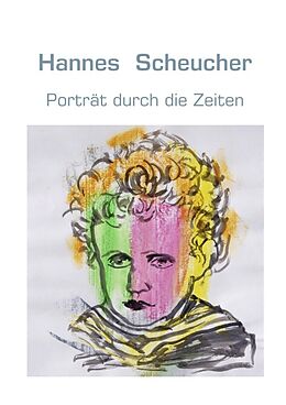 Kartonierter Einband Porträt durch die Zeiten von Hannes Scheucher
