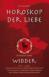 Kartonierter Einband Horoskop der Liebe  Sternzeichen Widder von Lea Aubert