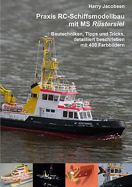 Kartonierter Einband Praxis RC-Schiffsmodellbau mit MS Rüstersiel von Harry Jacobsen