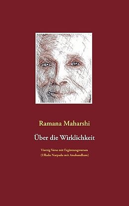 Kartonierter Einband Über die Wirklichkeit: Vierzig Verse mit Ergänzungsversen (Ulladu Narpadu mit Anubandham) von Ramana Maharshi