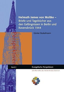 Kartonierter Einband Helmuth James von Moltke  Briefe und Tagebücher aus den Gefängnissen in Berlin und Ravensbrück 1944 von Günter Brakelmann