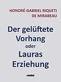 E-Book (epub) Der gelüftete Vorhang oder Lauras Erziehung von Honoré-Gabriel Riqueti de Mirabeau