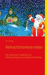 Kartonierter Einband (Kt) Weihnachtsmomente erleben von Vera Becker