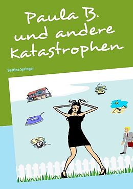Kartonierter Einband Paula B. und andere Katastrophen von Bettina Springer