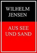 E-Book (epub) Aus See und Sand von Wilhelm Jensen