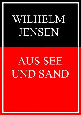 E-Book (epub) Aus See und Sand von Wilhelm Jensen