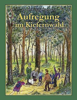 Fester Einband Aufregung im Kiefernwald von Hanns E Sternberg