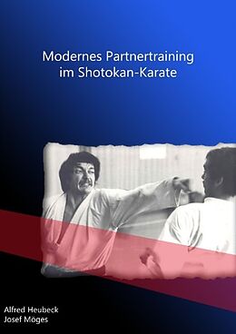 Kartonierter Einband Modernes Partnertraining im Shotokan-Karate von Alfred Heubeck, Josef Möges