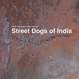 Kartonierter Einband Street Dogs of India von Frank Prümmer, Tanja Vatterodt