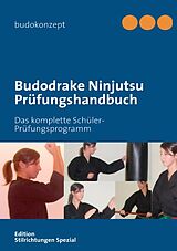 Kartonierter Einband Budodrake Ninjutsu Prüfungshandbuch von Ralf Kruckemeyer