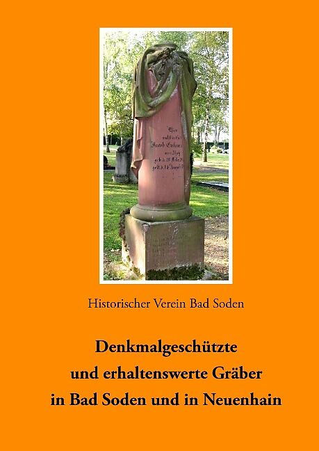 Denkmalgeschützte und erhaltenswerte Gräber in Bad Soden und in Neuenhain