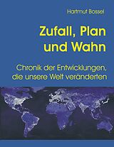 E-Book (epub) Zufall, Plan und Wahn von Hartmut Bossel