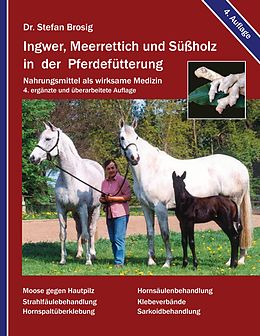 E-Book (epub) Ingwer, Meerrettich und Süßholz in der Pferdefütterung von Stefan Brosig