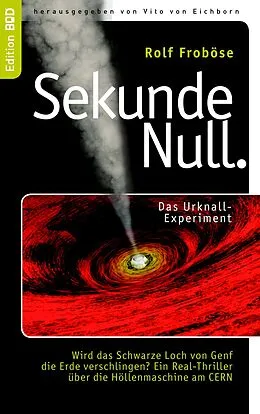 E-Book (epub) Sekunde Null Das Urknall-Experiment von Rolf Froböse