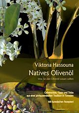 E-Book (epub) Natives Olivenöl - Was Sie über Olivenöl wissen sollten von Viktoria Hassouna