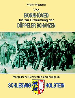 E-Book (epub) Von Bornhöved bis zur Erstürmung der Düppeler Schanzen von Walter Westphal