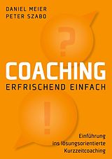 E-Book (epub) Coaching - erfrischend einfach von Daniel Meier, Peter Szabo