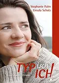 E-Book (epub) TYPisch ICH! von Stephanie Palm, Ursula Scholz