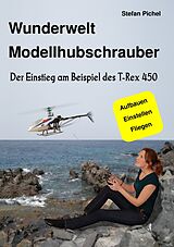 E-Book (epub) Wunderwelt Modellhubschrauber von Stefan Pichel