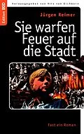E-Book (epub) Sie warfen Feuer auf die Stadt von Jürgen Reimer, Vito Von Eichborn