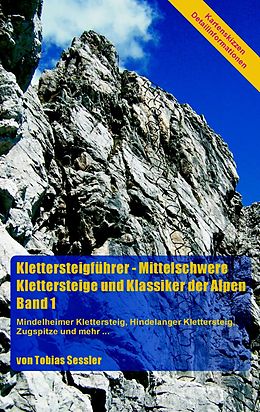 E-Book (epub) Klettersteigführer - Mittelschwere Klettersteige und Klassiker der Alpen, Band 1 von Tobias Sessler