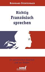 E-Book (epub) Richtig Französisch sprechen von Bernhard Stentenbach