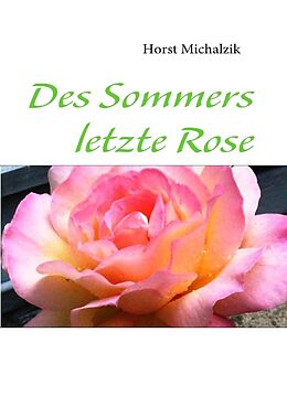Kartonierter Einband Des Sommers letzte Rose von Horst Michalzik