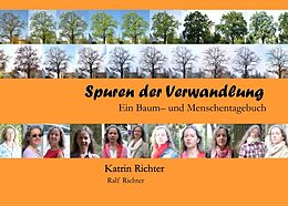 Kartonierter Einband Spuren der Verwandlung von Katrin Richter, Ralf Richter