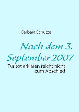 Kartonierter Einband Nach dem 3.September 2007 von Barbara Schütze