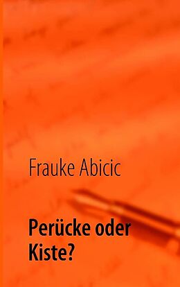 Kartonierter Einband Perücke oder Kiste? von Frauke Abicic
