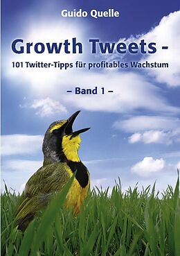 Kartonierter Einband Growth Tweets - von Guido Quelle