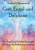 E-Book (epub) Gott, Engel und Delphine von Nadine V. Simmerock