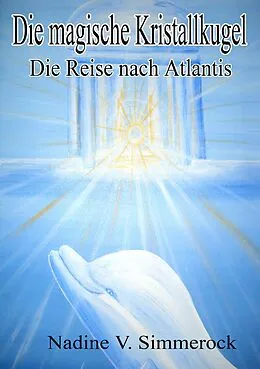 E-Book (epub) DIE MAGISCHE KRISTALLKUGEL von Nadine V. Simmerock