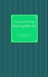 E-Book (epub) Bayerns größter Hit von Thomas Göttinger