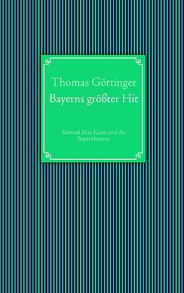 E-Book (epub) Bayerns größter Hit von Thomas Göttinger