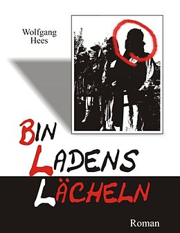 Kartonierter Einband Bin Ladens Lächeln von Wolfgang Hees