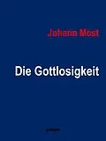 E-Book (epub) Die Gottlosigkeit von Johann Most