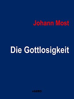 E-Book (epub) Die Gottlosigkeit von Johann Most