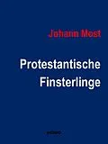 E-Book (epub) Protestantische Finsterlinge von Johann Most