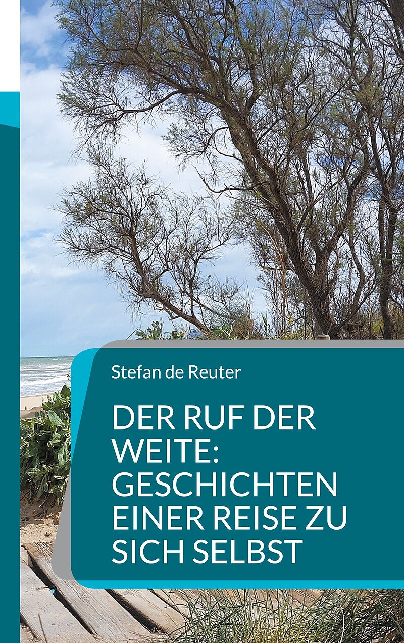 Der Ruf der Weite: Geschichten einer Reise zu sich selbst