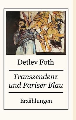 Fester Einband Transzendenz und Pariser Blau von Detlev Foth