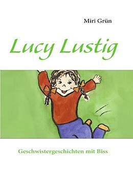 Kartonierter Einband Lucy Lustig von Miri Grün