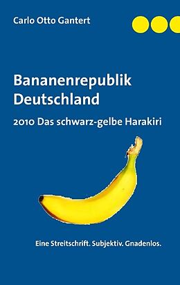 Kartonierter Einband Bananenrepublik Deutschland von Carlo O Gantert