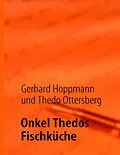 E-Book (epub) Onkel Thedos Fischküche von Gerhard Hoppmann, Thedo Ottersberg